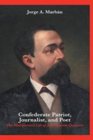 Libro Confederate Patriot, Journalist, and Poet Jorge a Marban