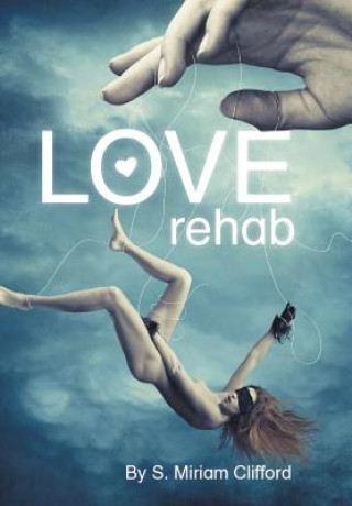 Книга Love Rehab S Miriam Clifford