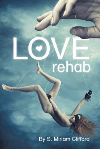 Kniha Love Rehab S Miriam Clifford