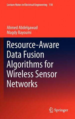 Kniha Resource-Aware Data Fusion Algorithms for Wireless Sensor Networks Magdy Bayoumi