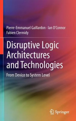 Libro Disruptive Logic Architectures and Technologies Fabien Clermidy