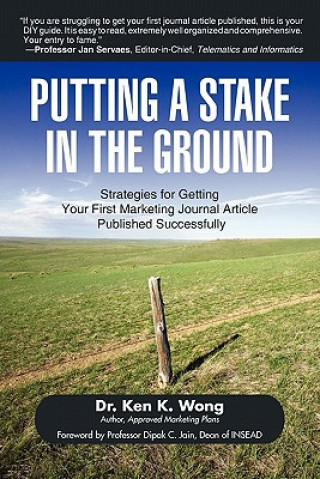 Книга Putting a Stake in the Ground Dr Ken K Wong