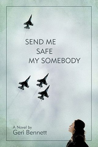 Книга Send Me Safe My Somebody Geri Bennett