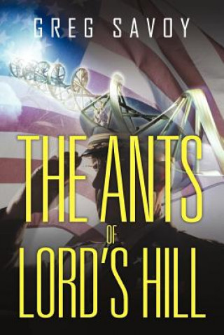 Könyv Ants of Lord's Hill Greg Savoy