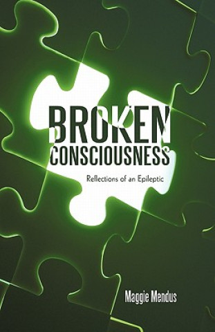 Книга Broken Consciousness Maggie Mendus