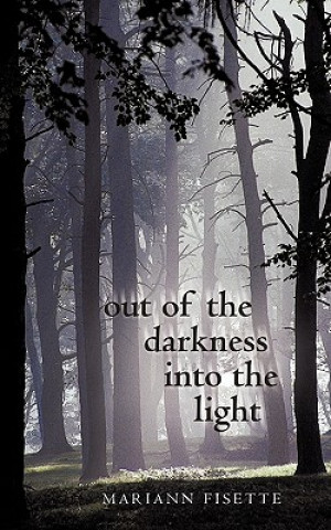 Carte Out of the Darkness Into the Light Mariann Fisette