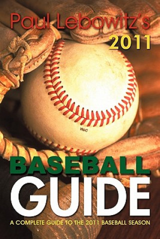 Buch Paul Lebowitz's 2011 Baseball Guide Paul Lebowitz