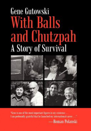 Książka With Balls and Chutzpah Gene Gutowski