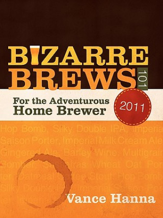 Kniha Bizarre Brews 101 Vance Hanna