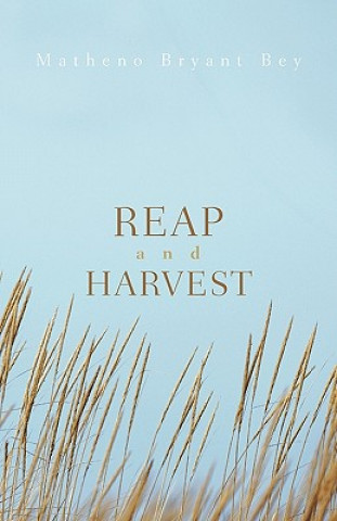 Könyv Reap and Harvest Matheno Bryant Bey