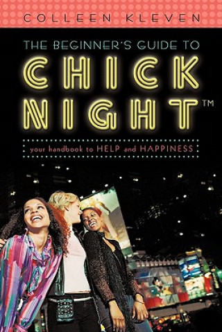 Knjiga Beginner's Guide to Chick Night Colleen Kleven