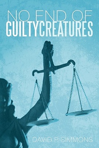Книга No End of Guilty Creatures David P Simmons