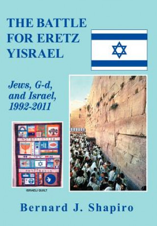 Könyv Battle for Eretz Yisrael Bernard J Shapiro