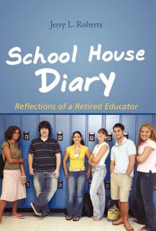 Książka School House Diary Jerry L Roberts