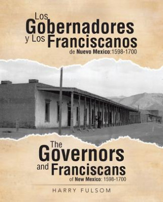 Könyv Los Gobernadores y Los Franciscanos de Nuevo Mexico Harry Fulsom