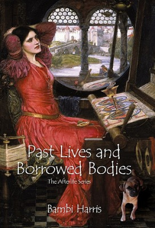 Kniha Past Lives and Borrowed Bodies Bambi Harris