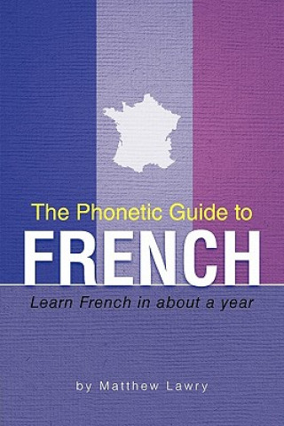 Könyv Phonetic Guide to French Matthew Lawry