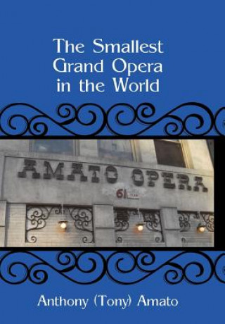 Kniha Smallest Grand Opera in the World Anthony (Tony) Amato