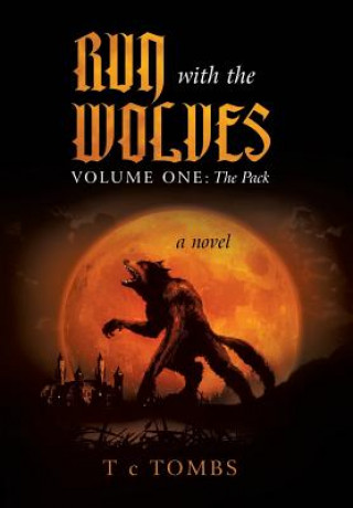 Knjiga Run with the Wolves Volume One T C Tombs