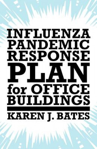 Книга Influenza Pandemic Response Plan for Office Buildings Karen J Bates