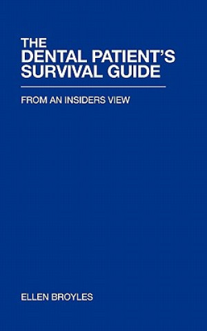 Knjiga Dental Patient's Survival Guidetm Ellen Broyles