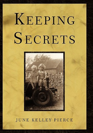 Kniha Keeping Secrets June Kelley Pierce