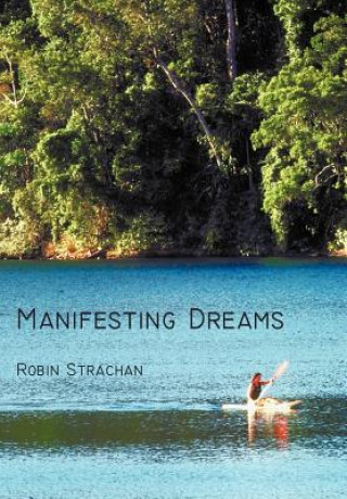 Книга Manifesting Dreams Robin Strachan