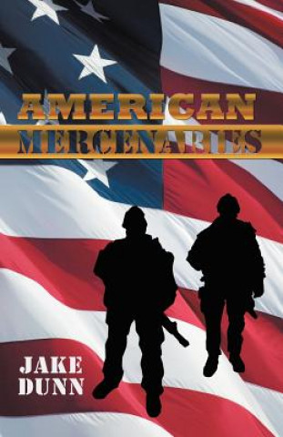 Książka American Mercenaries Jake Dunn