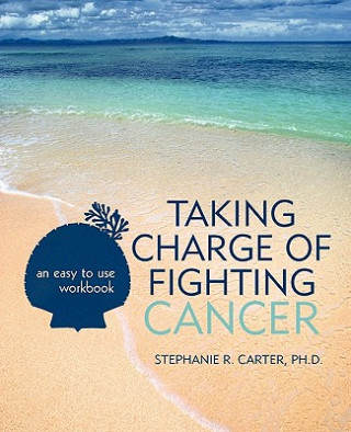 Knjiga Taking Charge of Fighting Cancer Stephanie R Carter Ph D