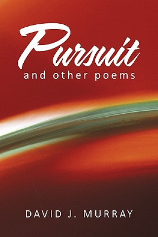 Kniha Pursuit and Other Poems David J Murray