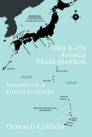 Kniha 1001 B-29s Avenge Pearl Harbor Donald Cotner