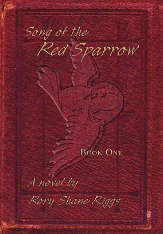 Книга Song of the Red Sparrow Rory Shane Riggs