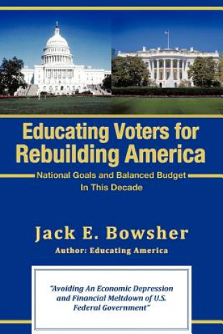 Książka Educating Voters for Rebuilding America Jack E Bowsher