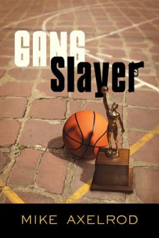 Kniha Gang Slayer Mike Axelrod