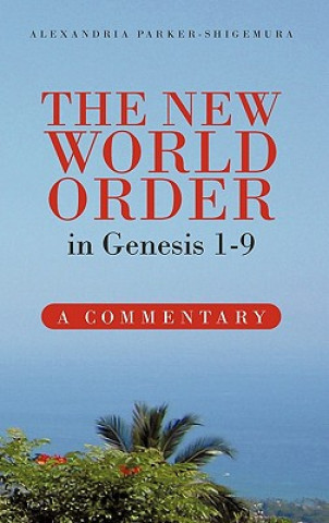 Carte New World Order in Genesis 1-9 Alexandria Parker-Shigemura