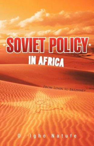 Książka Soviet Policy in Africa O Igho Natufe