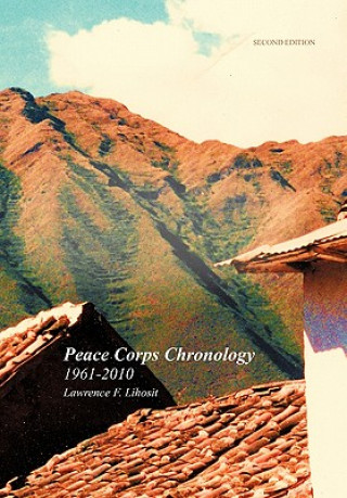 Książka Peace Corps Chronology; 1961-2010 Lawrence F Lihosit