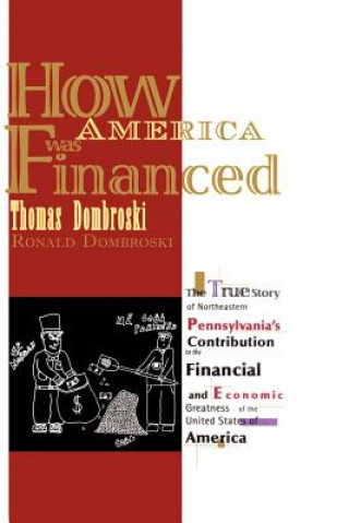 Kniha How America Was Financed Thomas And Ronald W Dombroski