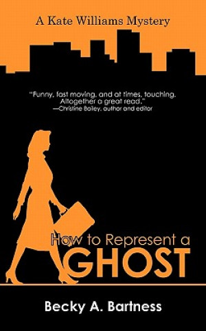 Carte How to Represent a Ghost Becky A Bartness