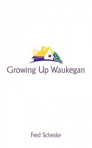 Buch Growing Up Waukegan Fred Scheske