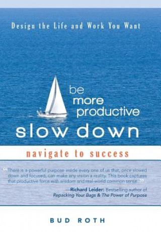 Книга Be More Productive-Slow Down Bud Roth