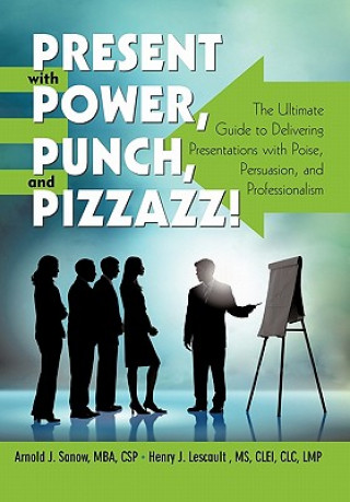 Książka Present with Power, Punch, and Pizzazz! Henry J Lescault