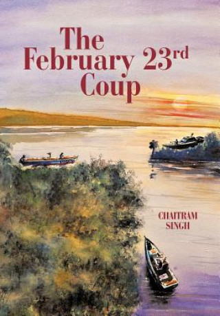 Könyv February 23rd Coup Chaitram Singh