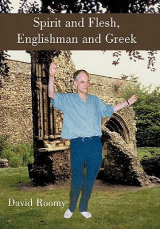 Kniha Spirit and Flesh, Englishman and Greek David Roomy