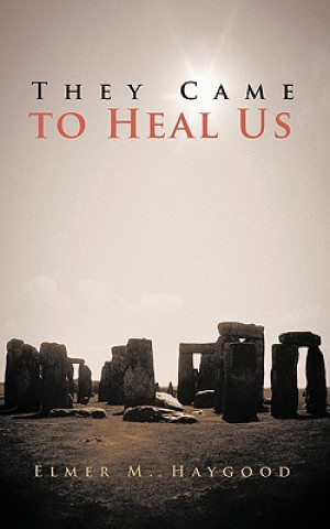 Kniha They Came to Heal Us Elmer M Haygood