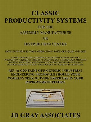 Kniha Classic Productivity Systems for the Assembly Manufacturer or Distribution Center Jd Gray Associates