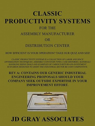 Könyv Classic Productivity Systems for the Assembly Manufacturer or Distribution Center Jd Gray Associates