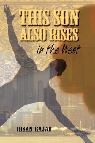 Книга This Son Also Rises in the West Ihsan Rajab