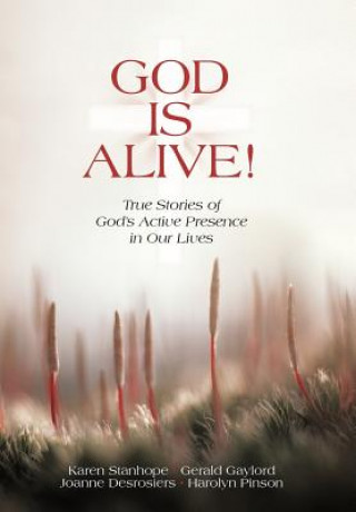 Buch God Is Alive! Gaylord Desrosiers Pinson Stanhope