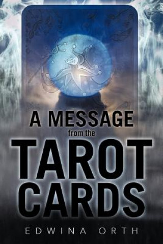 Kniha Message from the Tarot Cards Edwina Orth